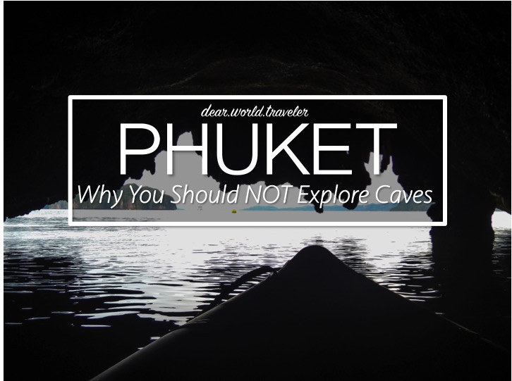 DearWorldTraveler - Why you should not explore caves in Phuket