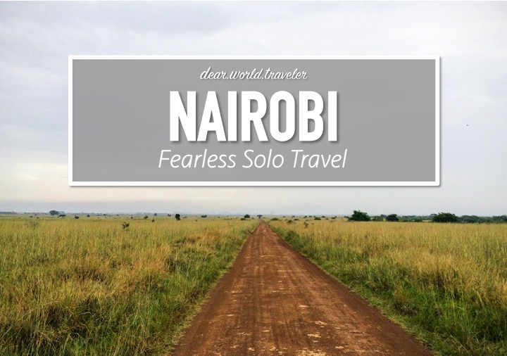 DearWorldTraveler - Nairobi: Fearless Solo Travel