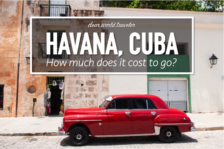 DearWorldTraveler - How much does it cost to go to Cuba?