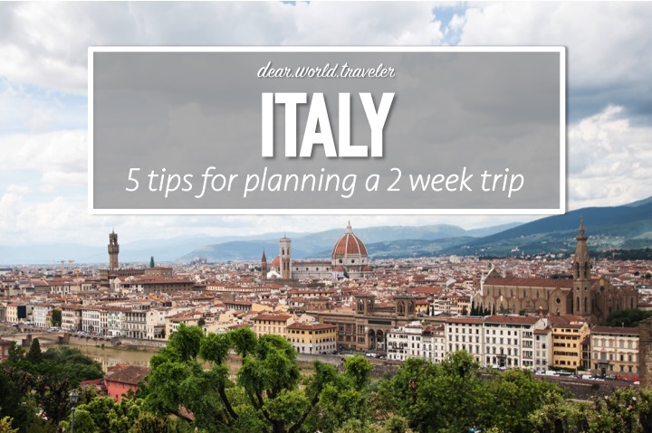 DearWorldTraveler - 5 Tips for Planning a 2 Week Trip to Italy